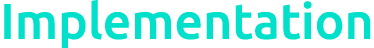 Implementation