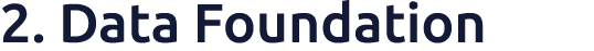 2. Data Foundation 