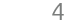 4