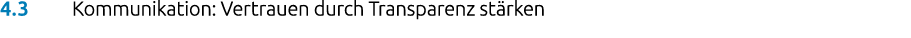 4.3 Kommunikation: Vertrauen durch Transparenz st rken