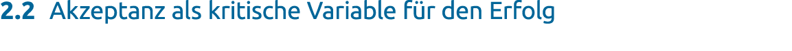 2.2 Akzeptanz als kritische Variable f r den Erfolg