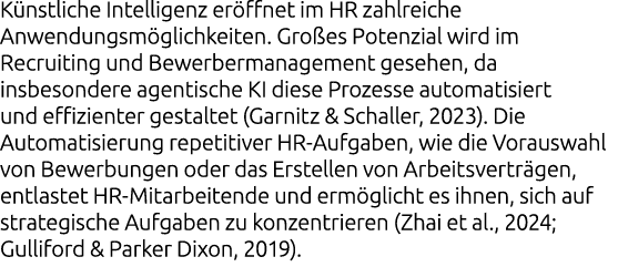 K nstliche Intelligenz er ffnet im HR zahlreiche Anwendungsm glichkeiten. Gro es Potenzial wird im Recruiting und Bew...