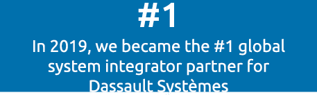 #1 In 2019, we became the #1 global system integrator partner for Dassault Syst mes