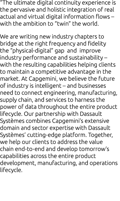 “The ultimate digital continuity experience is the pervasive and holistic integration of real actual and virtual digi...