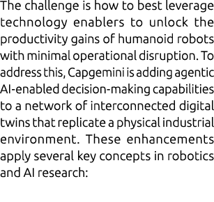 The challenge is how to best leverage technology enablers to unlock the productivity gains of humanoid robots with mi...