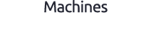 Machines