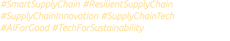 #SmartSupplyChain #ResilientSupplyChain #SupplyChainInnovation #SupplyChainTech #AIForGood #TechForSustainability