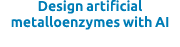 Design artificial metalloenzymes with AI 