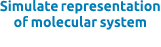 Simulate representation of molecular system