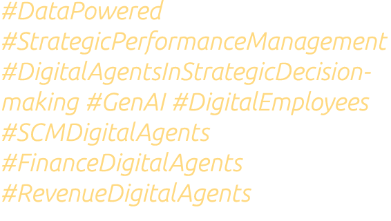 #DataPowered #StrategicPerformanceManagement #DigitalAgentsInStrategicDecision making #GenAI #DigitalEmployees #SCMDi...