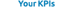 Your KPIs 