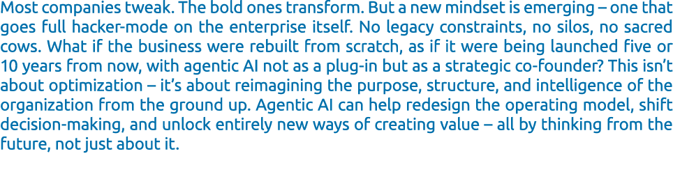 Most companies tweak. The bold ones transform. But a new mindset is emerging – one that goes full hacker mode on the ...