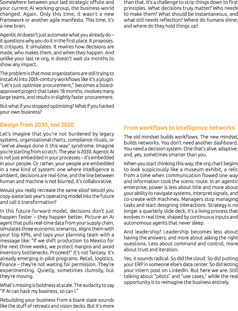 Somewhere between your last strategic offsite and your current AI working group, the business world changed. Again. O...