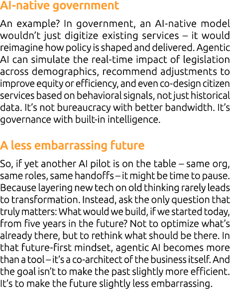 AI native government An example? In government, an AI native model wouldn’t just digitize existing services – it woul...