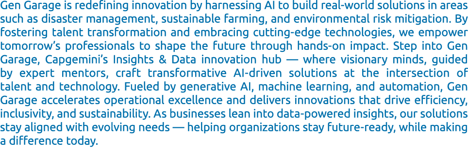 Gen Garage is redefining innovation by harnessing AI to build real world solutions in areas such as disaster manageme...