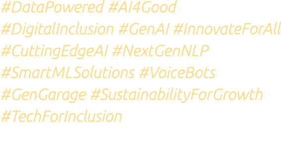 #DataPowered #AI4Good #DigitalInclusion #GenAI #InnovateForAll #CuttingEdgeAI #NextGenNLP #SmartMLSolutions #VoiceBot...
