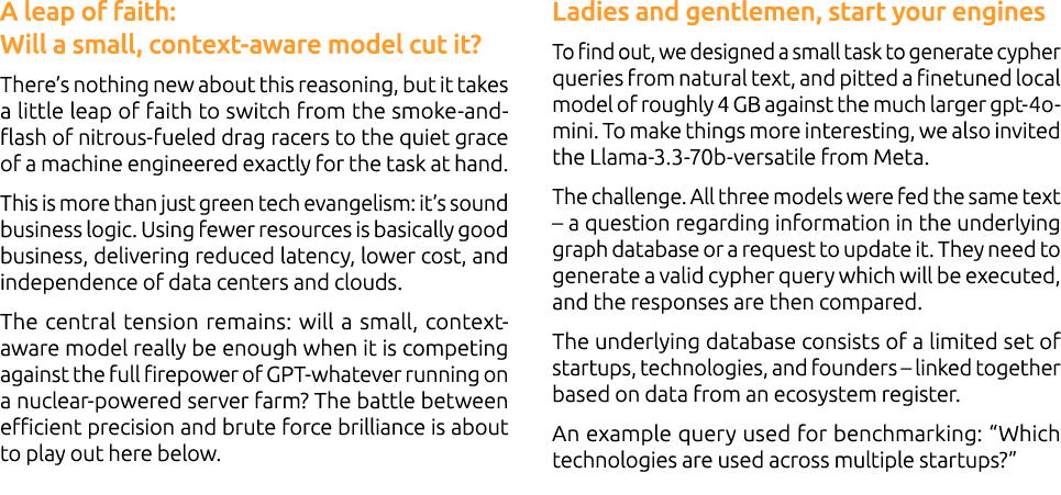A leap of faith: Will a small, context aware model cut it? There’s nothing new about this reasoning, but it takes a l...