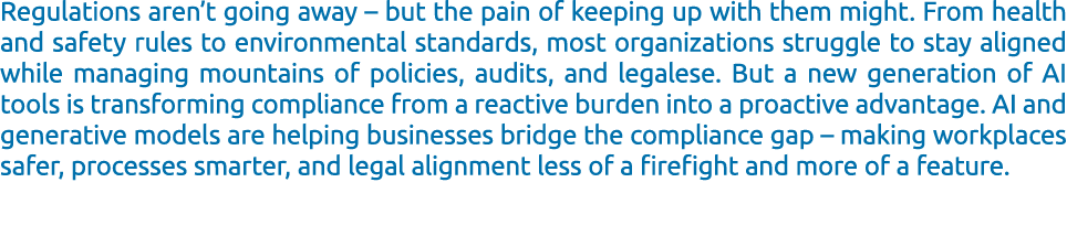 Regulations aren’t going away – but the pain of keeping up with them might. From health and safety rules to environme...