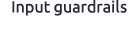 Input guardrails 