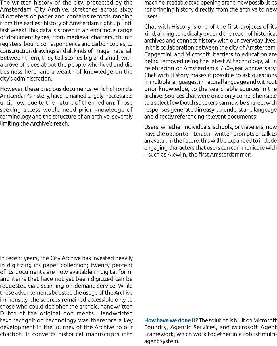 The written history of the city, protected by the Amsterdam City Archive, stretches across sixty kilometers of paper ...