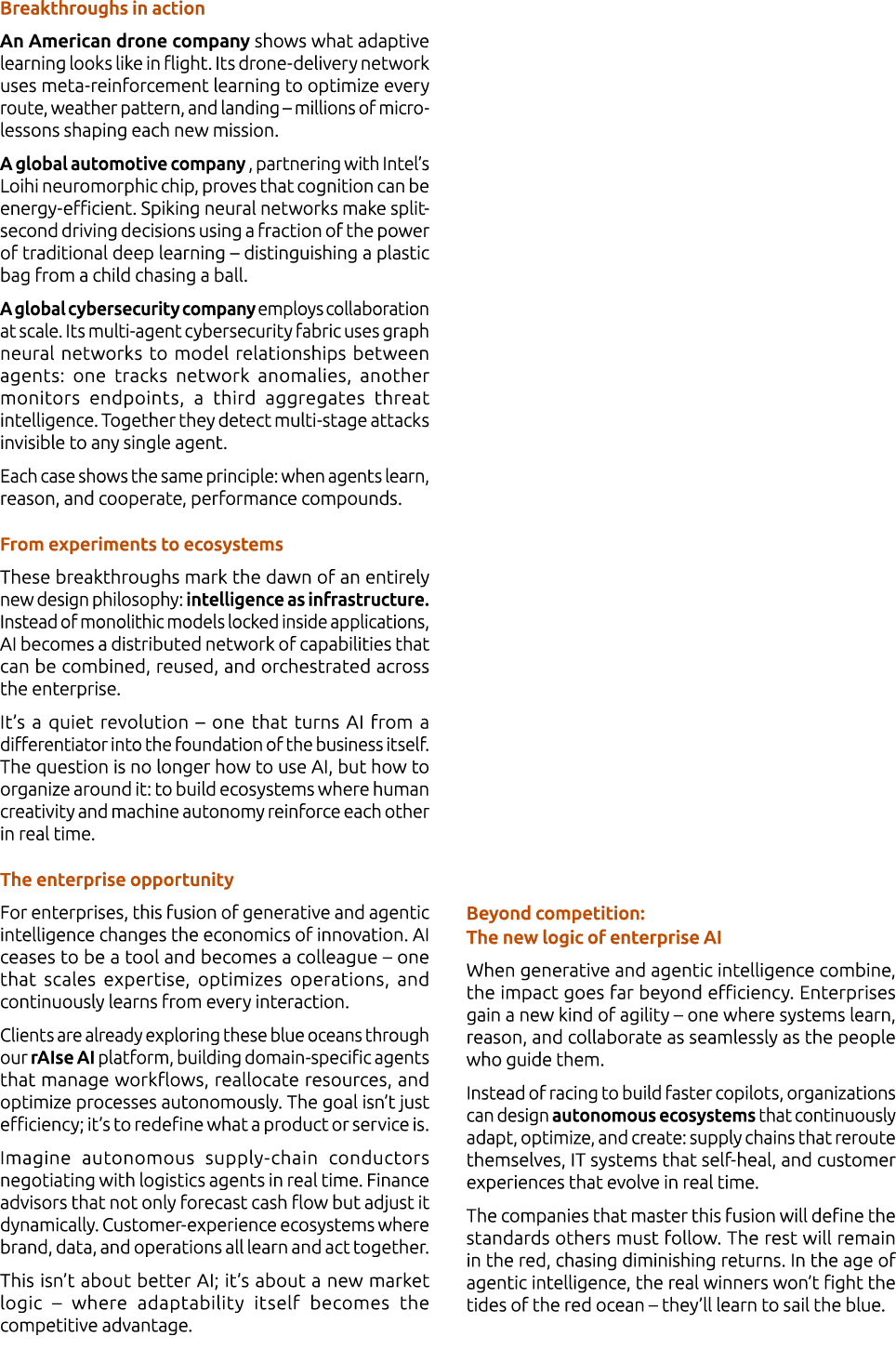 Breakthroughs in action An American drone company shows what adaptive learning looks like in flight. Its drone delive...