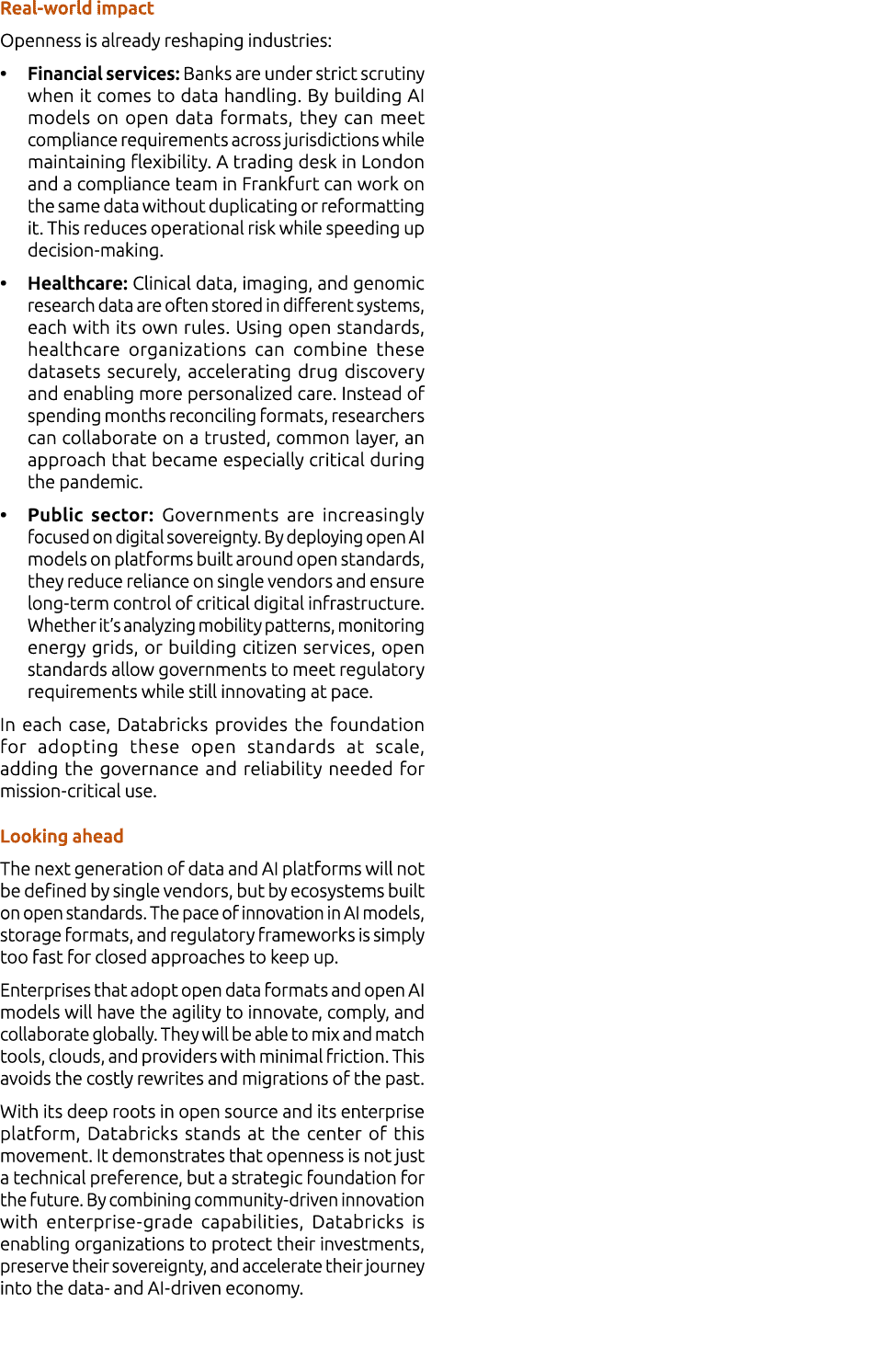 Real world impact Openness is already reshaping industries: • Financial services: Banks are under strict scrutiny whe...