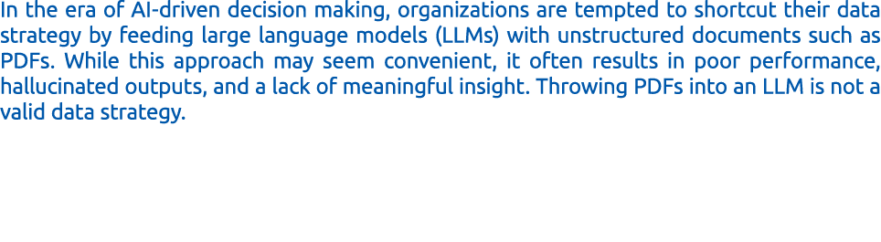 In the era of AI driven decision making, organizations are tempted to shortcut their data strategy by feeding large l...