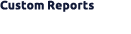 Custom Reports