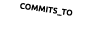 COMMITS_TO