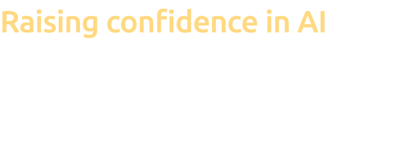 Raising confidence in AI The importance of a trust and validation frameworks