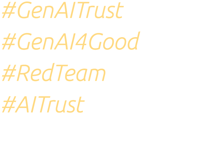 #GenAITrust #GenAI4Good #RedTeam #AITrust