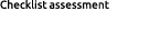 Checklist assessment 