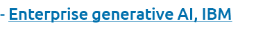  Enterprise generative AI, IBM
