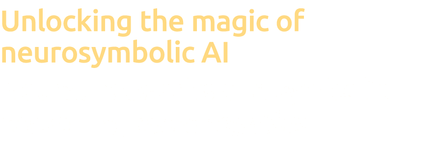 Unlocking the magic of neurosymbolic AI Neural networks and symbolic reasoning come together