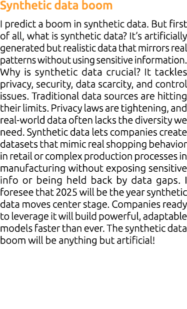 Synthetic data boom I predict a boom in synthetic data. But first of all, what is synthetic data? It’s artificially g...