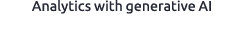 Analytics with generative AI 
