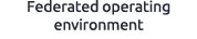 Federated operating environment 