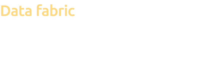 Data fabric Unlocking all of data’s superpowers