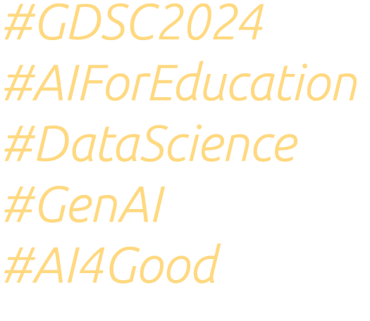 #GDSC2024 #AIForEducation #DataScience #GenAI #AI4Good