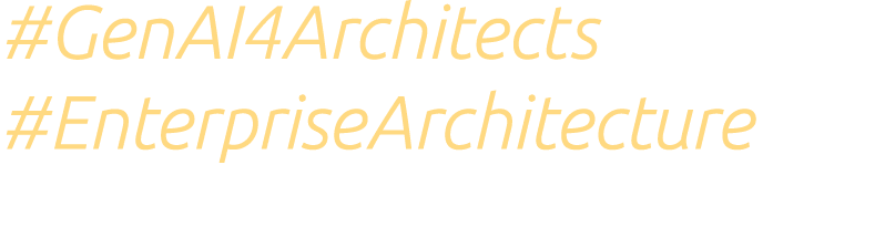 #GenAI4Architects #EnterpriseArchitecture