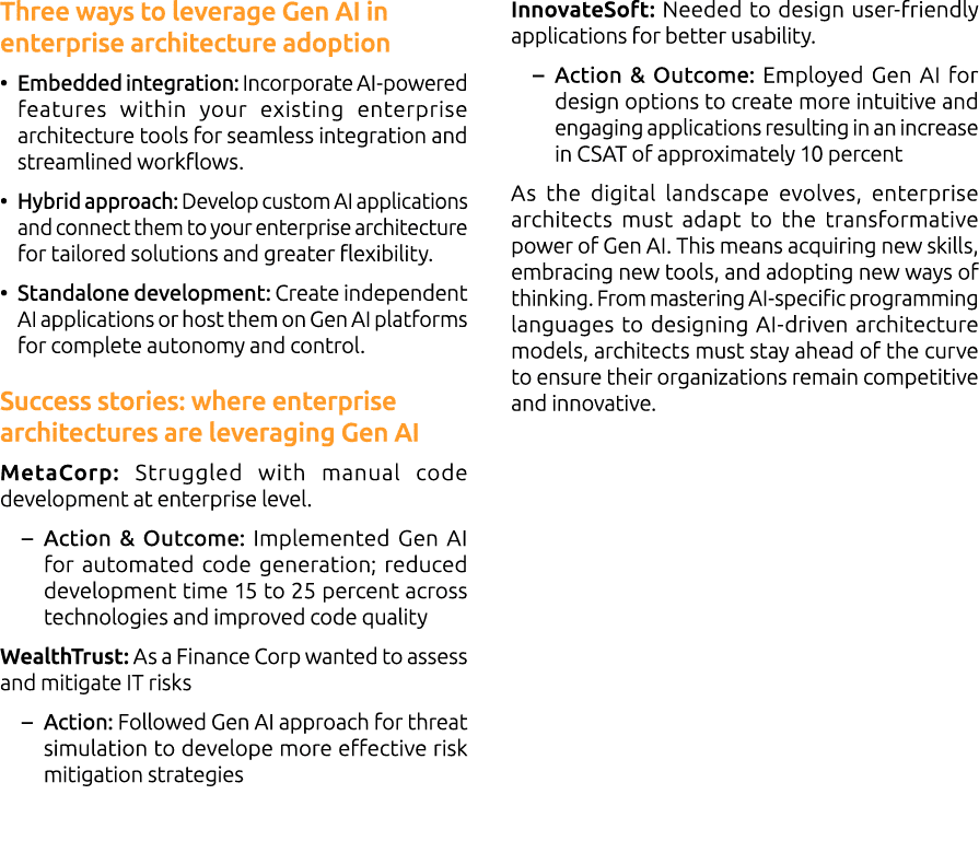 Three ways to leverage Gen AI in enterprise architecture adoption • Embedded integration: Incorporate AI powered feat...