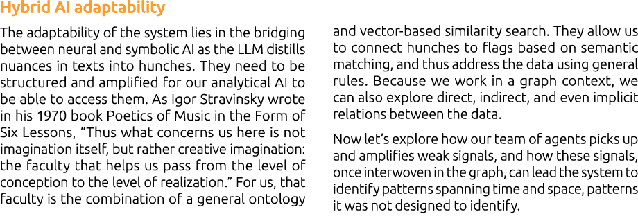 Hybrid AI adaptability The adaptability of the system lies in the bridging between neural and symbolic AI as the LLM ...