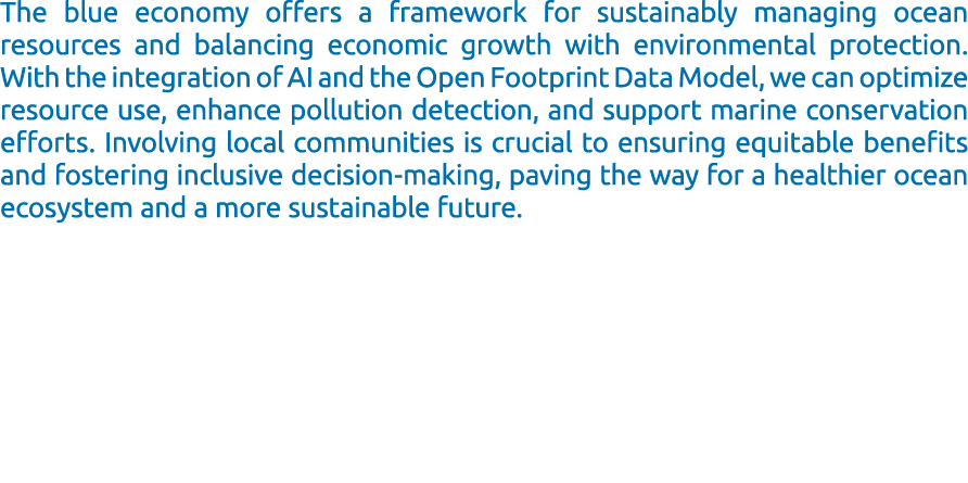 The blue economy offers a framework for sustainably managing ocean resources and balancing economic growth with envir...