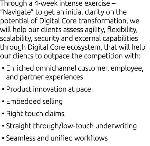 Through a 4 week intense exercise – “Navigate” to get an initial clarity on the potential of Digital Core transformat...