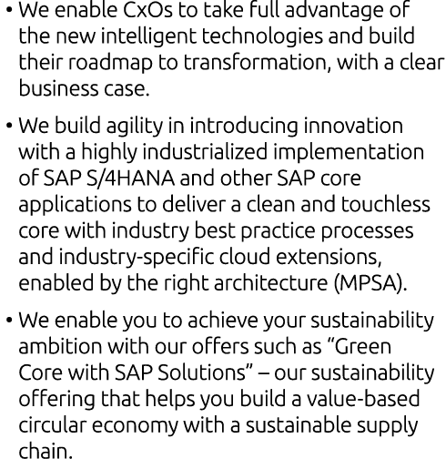 • We enable CxOs to take full advantage of the new intelligent technologies and build their roadmap to transformation...