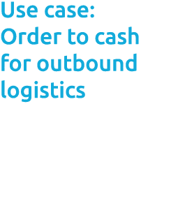 Use case: Order to cash for outbound logistics Determines real time carbon emmission for outbound supply chain processes