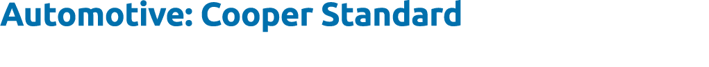 Automotive: Cooper Standard 