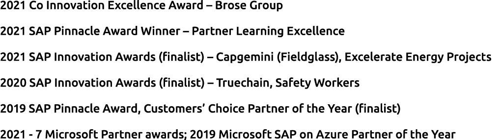 2021 Co Innovation Excellence Award – Brose Group 2021 SAP Pinnacle Award Winner – Partner Learning Excellence 2021 S...