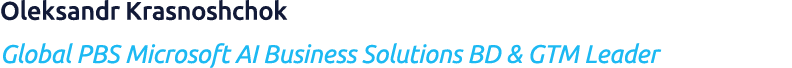 Oleksandr Krasnoshchok Global PBS Microsoft Ai Business Solutions bd & gtm Leader 