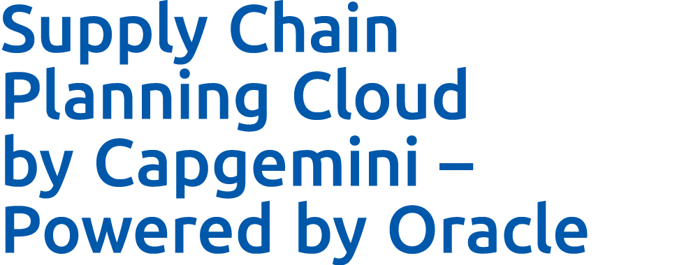 Supply Chain Planning Cloud by Capgemini – Powered by Oracle